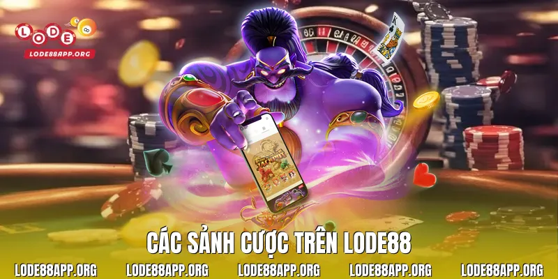 Các sảnh cược trên Lode88