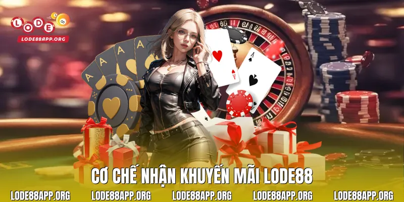 Cơ chế nhận khuyến mãi Lode88