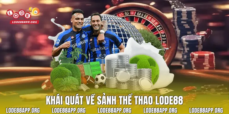 Khái quát về sảnh thể thao Lode88