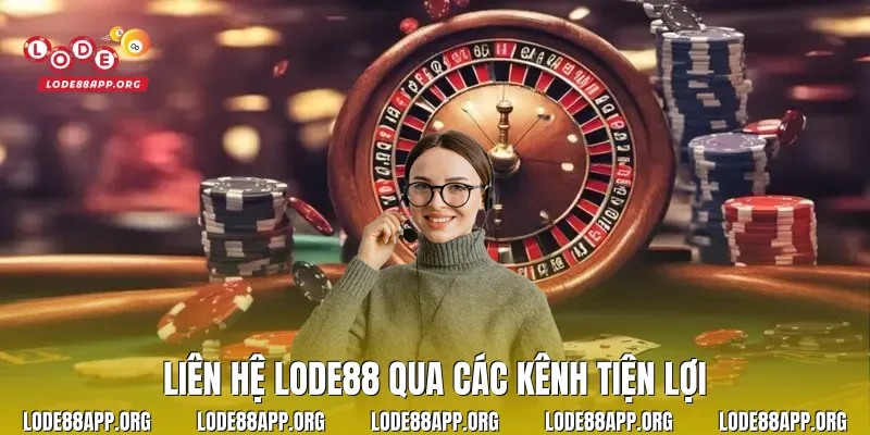 Liên hệ Lode88 qua các kênh tiện lợi