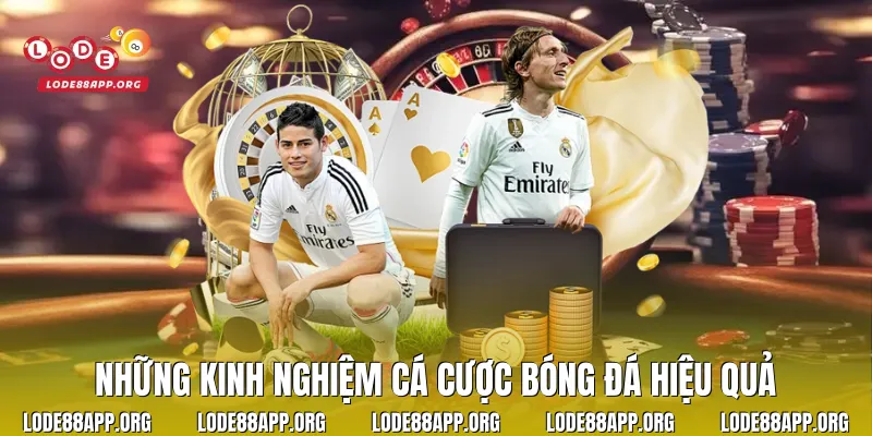 Những kinh nghiệm cá cược bóng đá hiệu quả