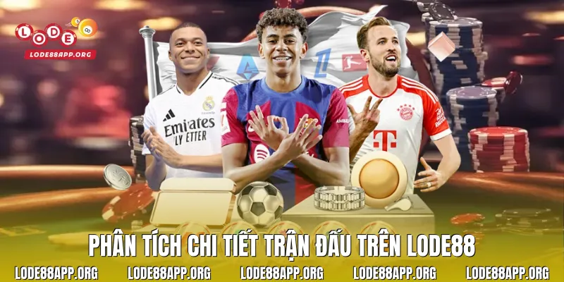 Phân tích chi tiết trận đấu trên Lode88