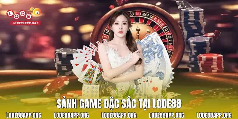 Sảnh game đặc sắc tại Lode88