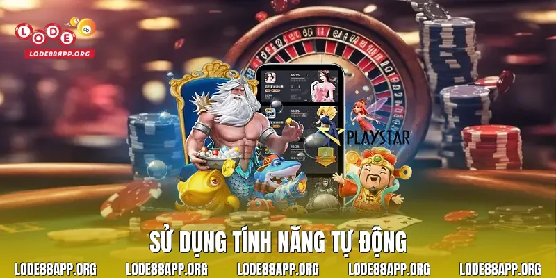 Sử dụng tính năng tự động